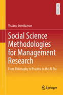 Social Science Methodologies for Management Research: From Philosophy to Practice in the AI Era