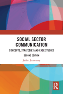 Social Sector Communication: Concepts, Strategies and Case Studies
