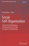 Social Self-Organization: Agent-Based Simulations and Experiments to Study Emergent Social Behavior