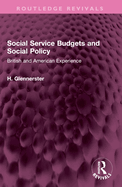 Social Service Budgets and Social Policy: British and American Experience