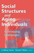 Social Structures and Aging Individuals: Continuing Challenges