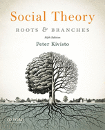 Social Theory: Roots and Branches