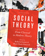 Social Theory, Volume I: A Reader: From Classical to Modern Theory