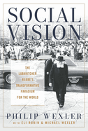 Social Vision: The Lubavitcher Rebbe's Transformative Paradigm for the World