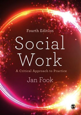 Social Work: A Critical Approach to Practice - Fook, Jan