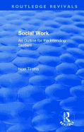 Social Work: An Outline for the Intending Student
