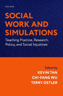 Social Work and Simulations: Teaching Practice, Research, Policy, and Social Injustices