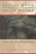 Social Work and Social Justice: A Structural Approach to Practice