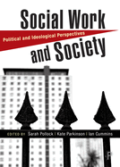 Social Work and Society: Political and Ideological Perspectives