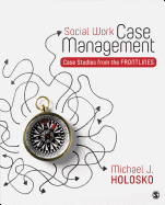 Social Work Case Management: Case Studies from the Frontlines