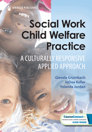 Social Work Child Welfare Practice: A Culturally Responsive Applied Approach