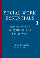 Social Work Essentials: Selections from the Encyclopedia of Social Work