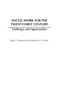 Social Work for the Twenty-First Century: Challenges and Opportunities