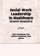 Social Work Leadership in Healthcare: Director's Perspectives