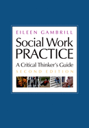 Social Work Practice: A Critical Thinker's Guide