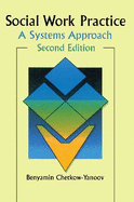 Social Work Practice: A Systems Approach, Second Edition