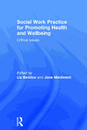 Social Work Practice for Promoting Health and Wellbeing: Critical Issues