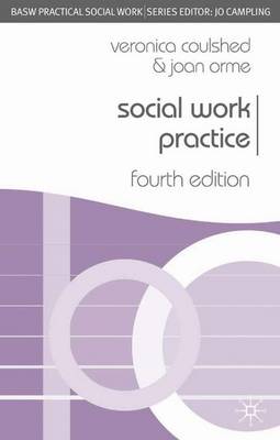 Social Work Practice: Fourth Edition Distribution Canceled - Coulshed, Veronica, and Orme, Joan