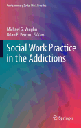 Social Work Practice in the Addictions