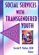 Social Work Practice with Transgender and Gender Variant Youth