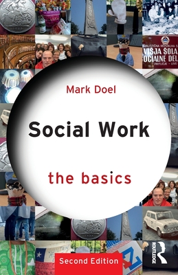 Social Work: The Basics - Doel, Mark