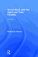 Social Work with the Aged and Their Families