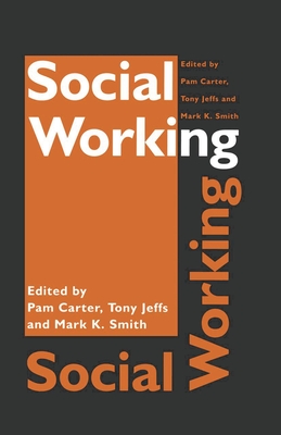 Social Working - Carter, Pam, and Jeffs, Tony, and Smith, Mark K