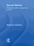 Social Works: Performing Art, Supporting Publics