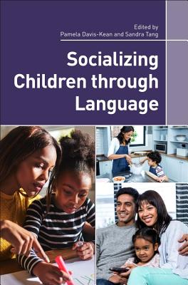 Socializing Children Through Language - Davis-Kean, Pamela (Editor), and Tang, Sandra (Editor)