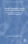 Socially Successful Projects in the built environment: Demystifying social value and stakeholder engagement
