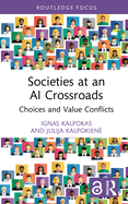 Societies at an AI Crossroads: Choices and Value Conflicts