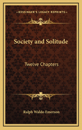 Society and Solitude: Twelve Chapters
