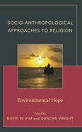 Socio-Anthropological Approaches to Religion: Environmental Hope
