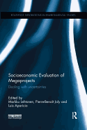 Socioeconomic Evaluation of Megaprojects: Dealing with uncertainties