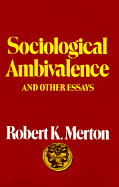 Sociological Ambivalence and Other Essays