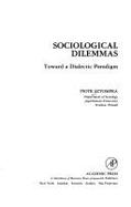Sociological Dilemmas: Toward a Dialectic Paradigm