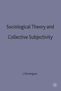 Sociological Theory and Collective Subjectivity