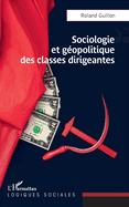 Sociologie et g?opolitique des classes dirigeantes