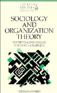 Sociology and Organization Theory: Positivism, Paradigms and Postmodernity