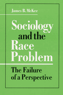 Sociology and the Race Problem: The Failure of a Perspective