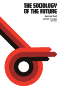Sociology of the Future: Theory, Cases and Annotated Bibliography