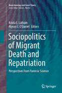 Sociopolitics of Migrant Death and Repatriation: Perspectives from Forensic Science