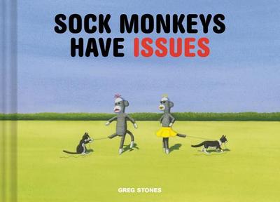 Sock Monkeys Have Issues - Stones, Greg