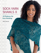 Sock-Yarn Shawls II: 16 Patterns for Lace Knitting