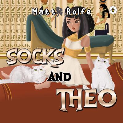 Socks and Theo - Rolfe, Matt