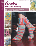 Socks for the Family: 15 Patterns Plus a Guide to Design Your Own