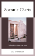 Socratic Charis: Philosophy Without the Agon