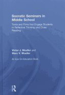 Socratic Seminars in Middle School: Texts and Films That Engage Students in Reflective Thinking and Close Reading