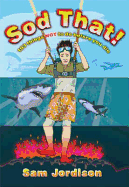 Sod That!: 103 Things Not to Do Before You Die