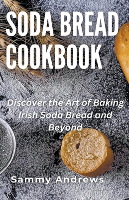 Soda Bread Cookbook - Andrews, Sammy